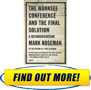 The Wannsee Conference and the Final Solution A Reconsideration Thoughts